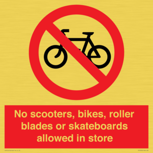 No scooters, bikes, roller blades or skateboards allowed in store